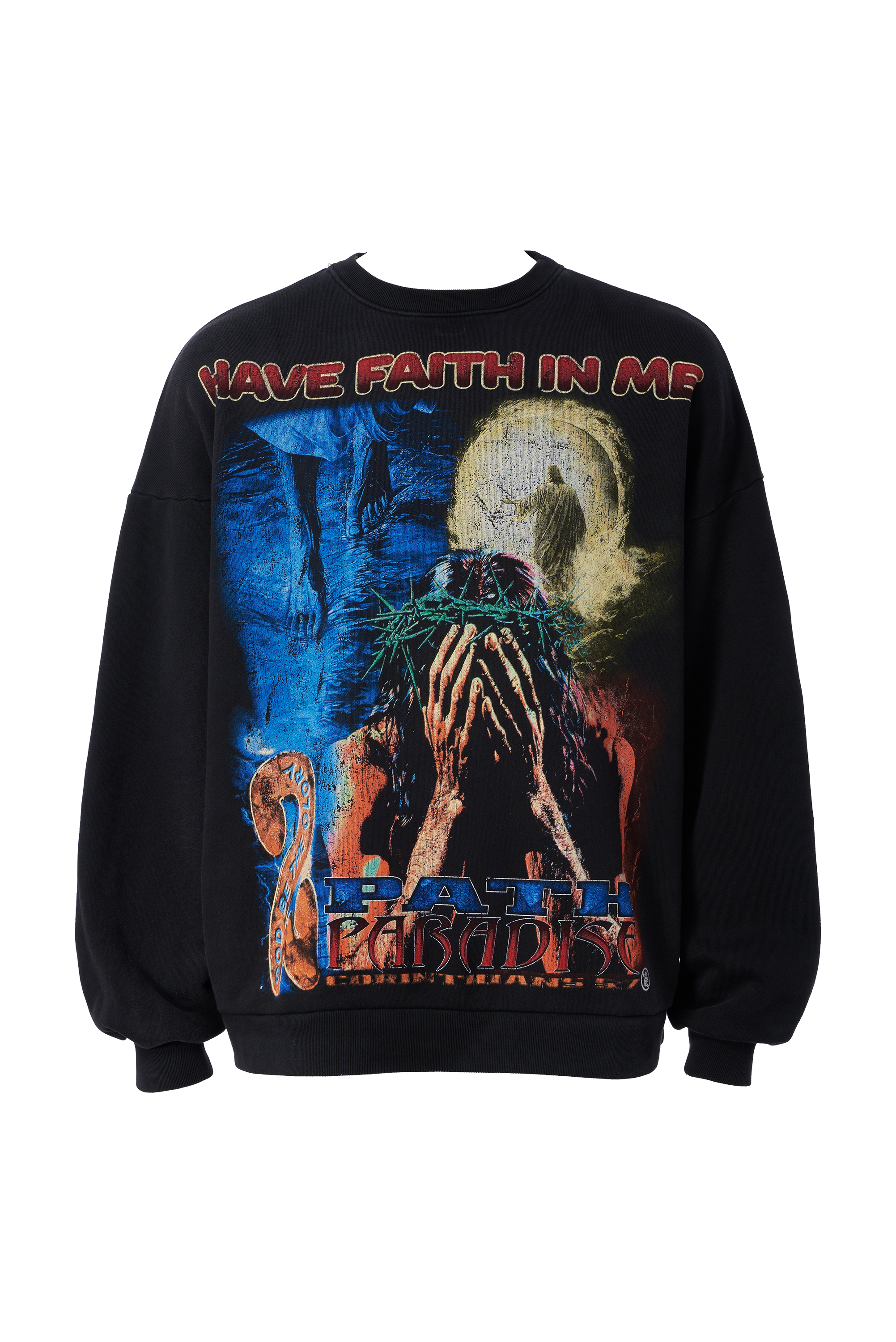 Have Faith in Me Sweatshirt